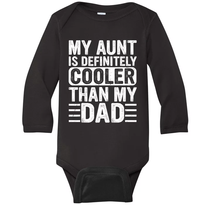 My Aunt Is Definitely Cooler Than My Dad Auntie Niece Nephew Baby Long Sleeve Bodysuit