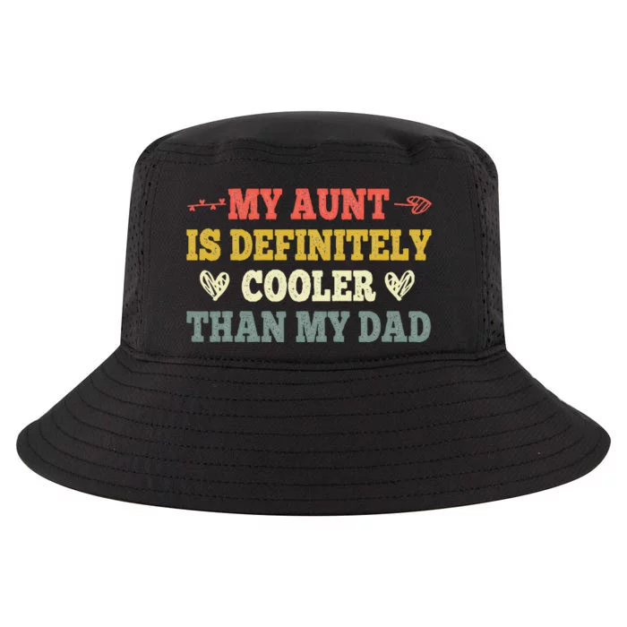 My Aunt Is Definitely Cooler Than My Dad Funny Saying Quote Cool Comfort Performance Bucket Hat