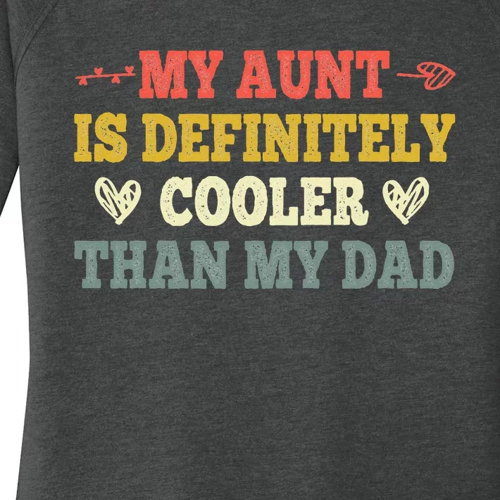 My Aunt Is Definitely Cooler Than My Dad Funny Saying Quote Women's Perfect Tri Tunic Long Sleeve Shirt