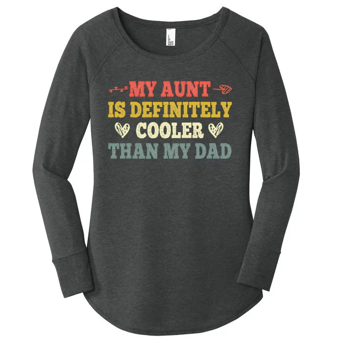 My Aunt Is Definitely Cooler Than My Dad Funny Saying Quote Women's Perfect Tri Tunic Long Sleeve Shirt