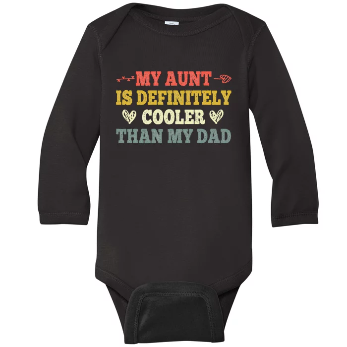 My Aunt Is Definitely Cooler Than My Dad Funny Saying Quote Baby Long Sleeve Bodysuit