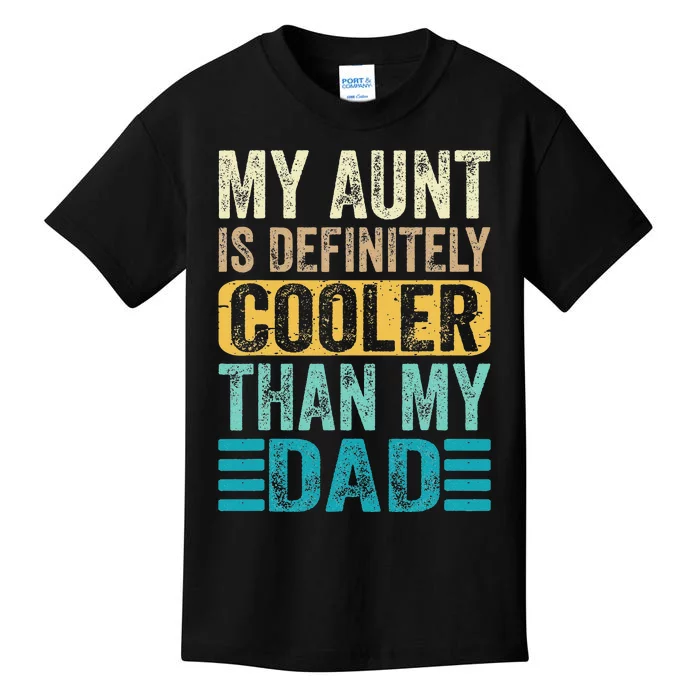 My Aunt Is Definitely Cooler Than My Dad Cool Auntie Funny Kids T-Shirt