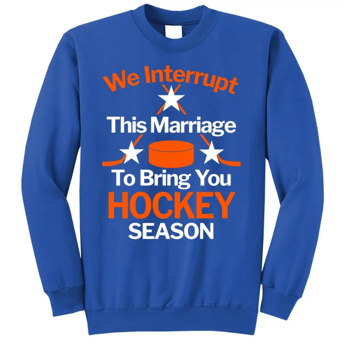 Marriage And Ice Hockey Season Gift Tall Sweatshirt