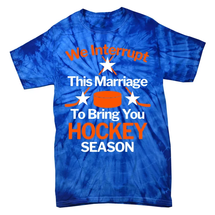 Marriage And Ice Hockey Season Gift Tie-Dye T-Shirt