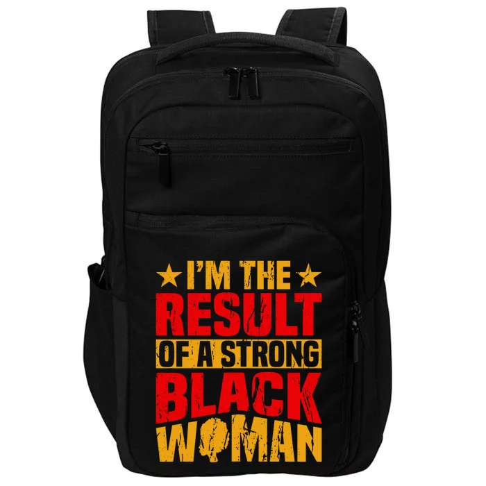 Melanin Afro I'm The Result Of A Strong Black Gift Impact Tech Backpack