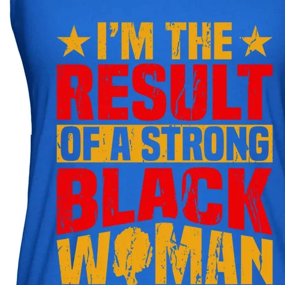 Melanin Afro I'm The Result Of A Strong Black Gift Ladies Essential Flowy Tank