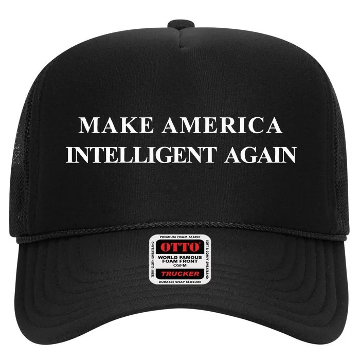 Make America Intelligent Again Democrat Liberal High Crown Mesh Trucker Hat