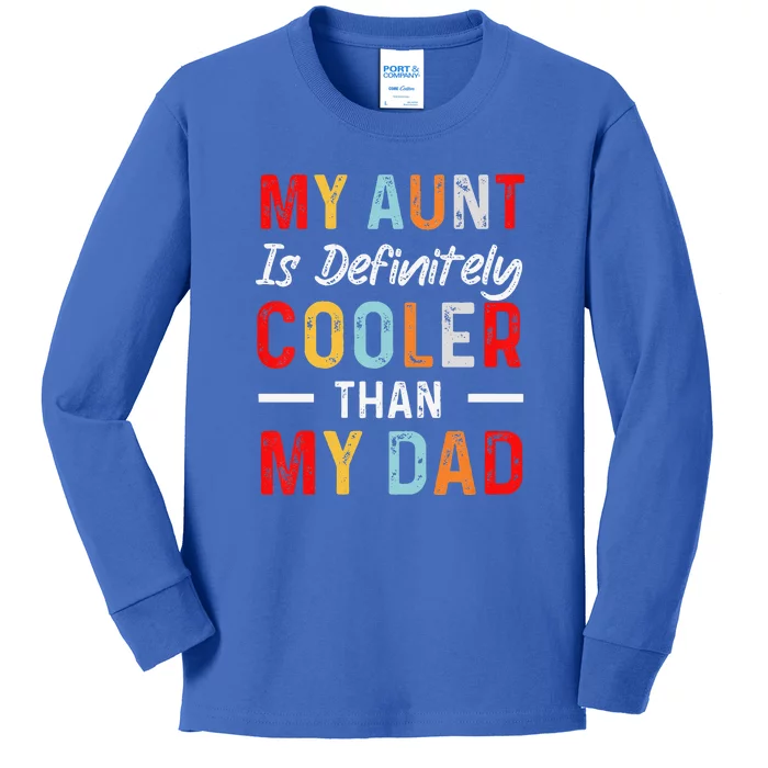 My Aunt Is Definitely Cooler Than My Dad Funny Saying Quote Kids Long Sleeve Shirt