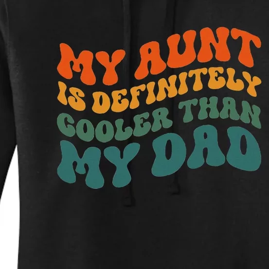 My Aunt Is Definitely Cooler Than My Dad Auntie Niece Nephew Women's Pullover Hoodie