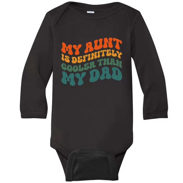 My Aunt Is Definitely Cooler Than My Dad Auntie Niece Nephew Baby Long Sleeve Bodysuit