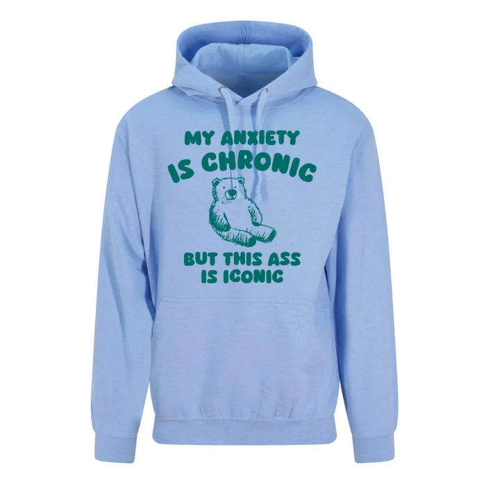 My Anxiety Is Chronic But This Ass Is Iconic Unisex Surf Hoodie