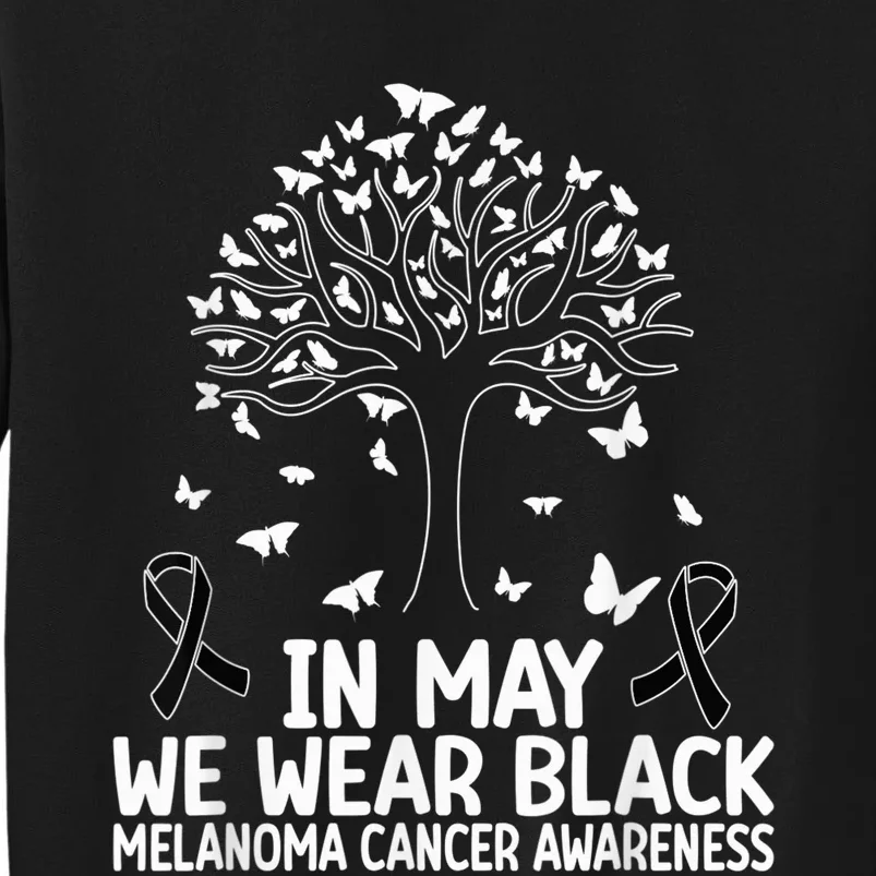 Melanoma Awareness In may we wear Melanoma Cancer Awareness Tall Sweatshirt