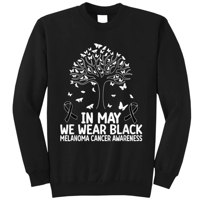 Melanoma Awareness In may we wear Melanoma Cancer Awareness Tall Sweatshirt