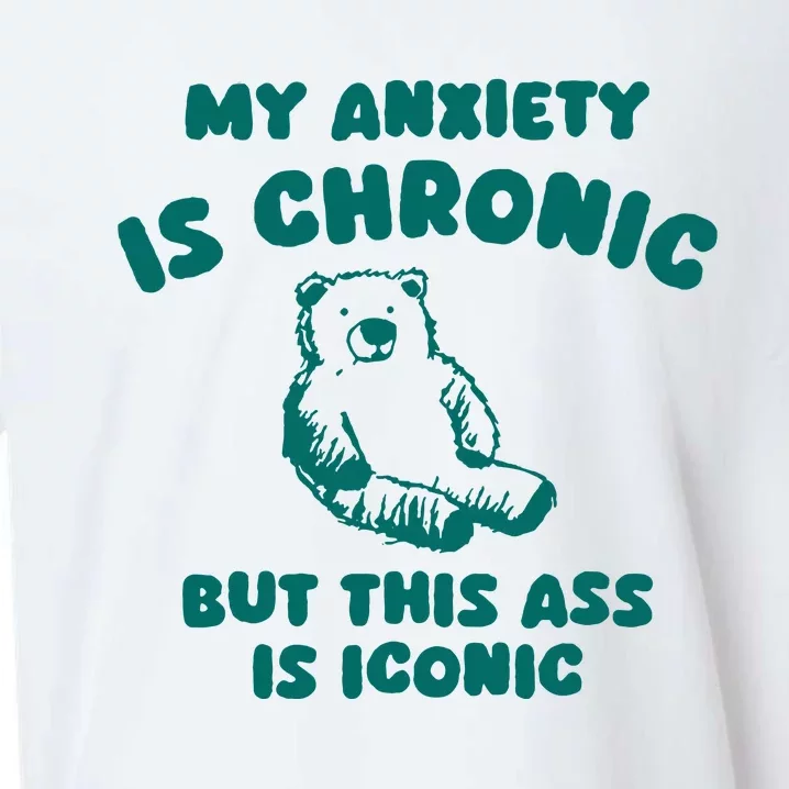 My Anxiety Is Chronic Sueded Cloud Jersey T-Shirt