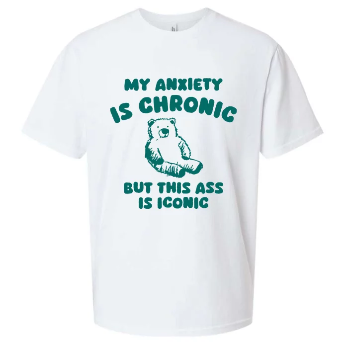 My Anxiety Is Chronic Sueded Cloud Jersey T-Shirt