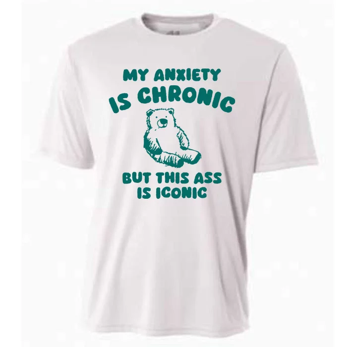 My Anxiety Is Chronic Cooling Performance Crew T-Shirt