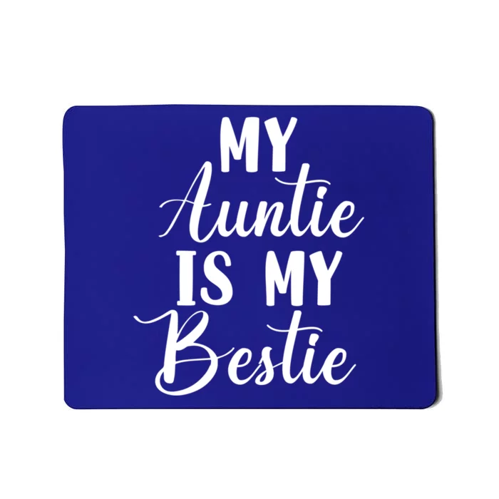 My Auntie Is My Bestie Funny Cute Aunt Gift Mousepad