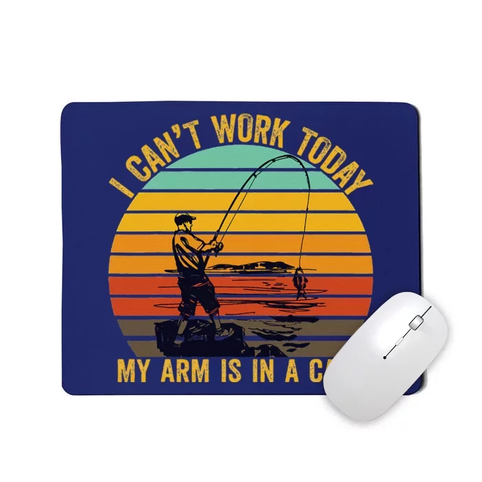 My Arm Is In A Cast Funny Fishing Gifts  Fisherman Mousepad