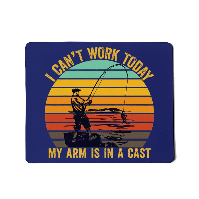 My Arm Is In A Cast Funny Fishing Gifts  Fisherman Mousepad