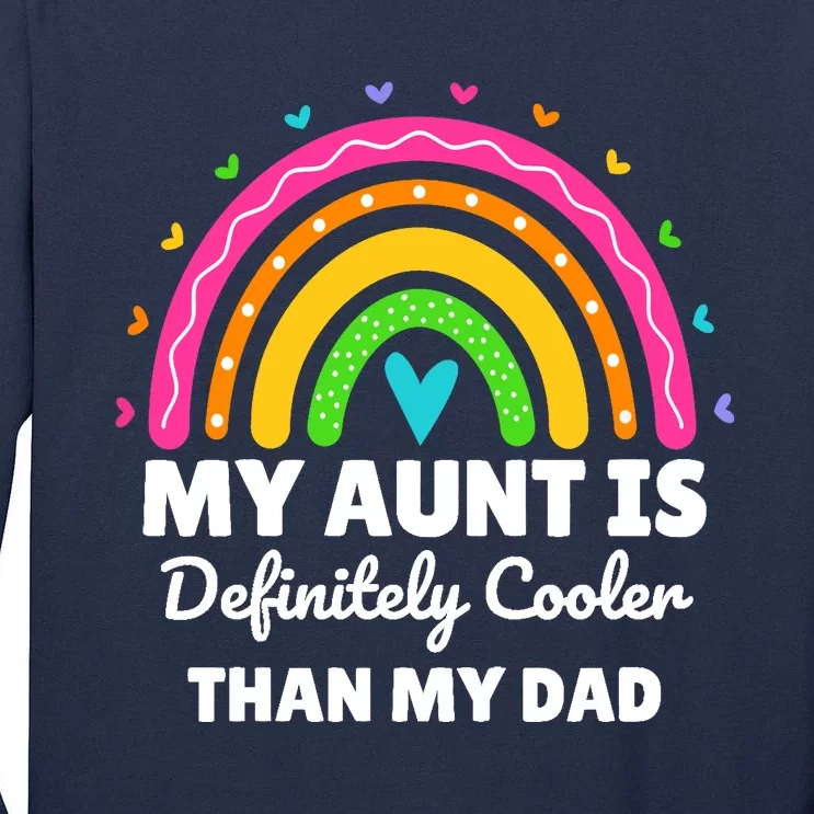 My Aunt Is Definitely Cooler Than My Dad Auntie Niece Nephew Tall Long Sleeve T-Shirt