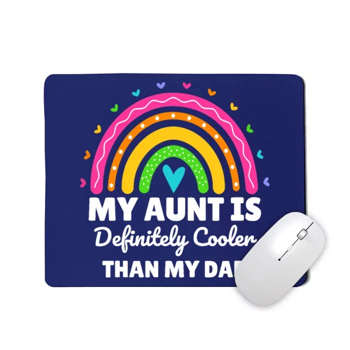 My Aunt Is Definitely Cooler Than My Dad Auntie Niece Nephew Mousepad