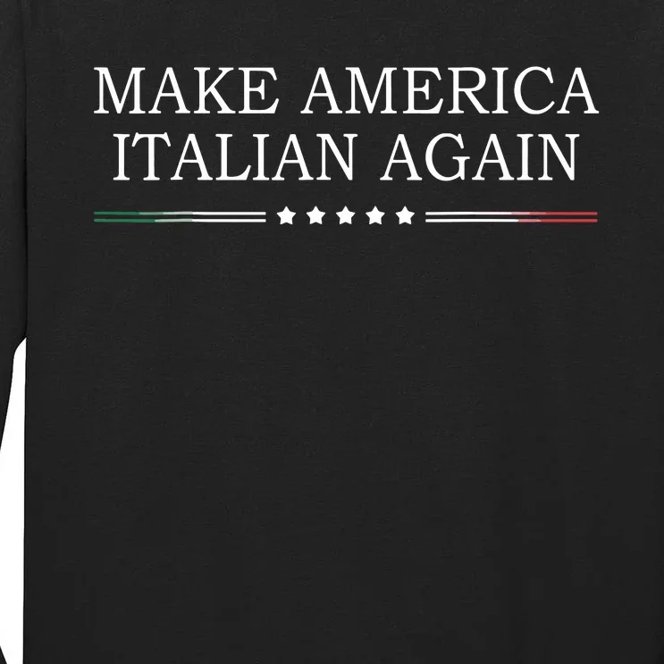 Make America Italian Again Tall Long Sleeve T-Shirt