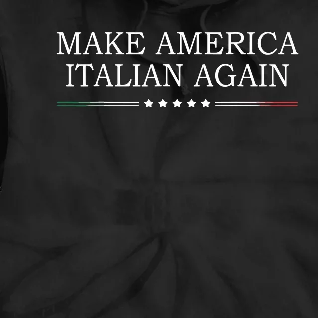 Make America Italian Again Tie Dye Hoodie