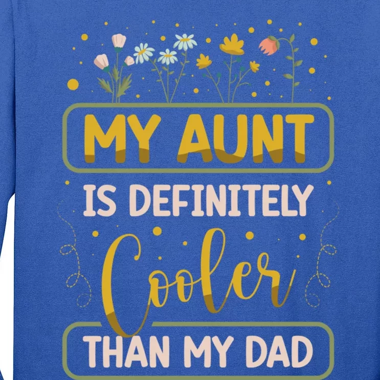 My Aunt Is Definitely Cooler Than My Dad Niece Nephew Gift Tall Long Sleeve T-Shirt