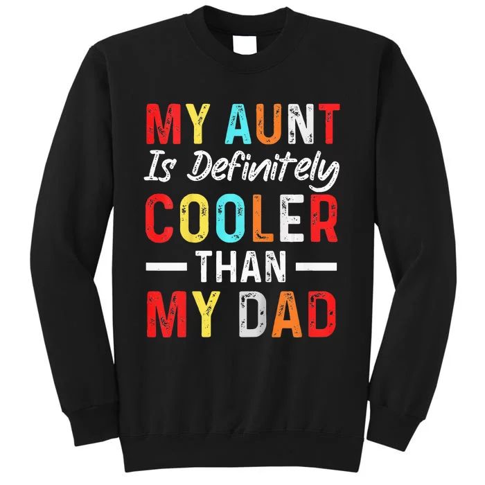 My Aunt Is Definitely Cooler Than My Dad Funny Saying Quote Sweatshirt