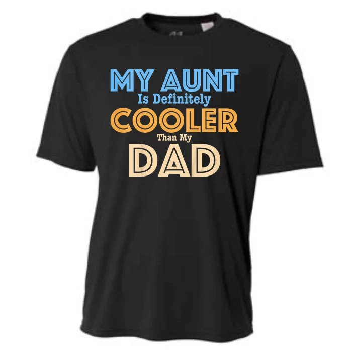 My Aunt Is Definitely Cooler Than My Dad Aunt Love Cooling Performance Crew T-Shirt