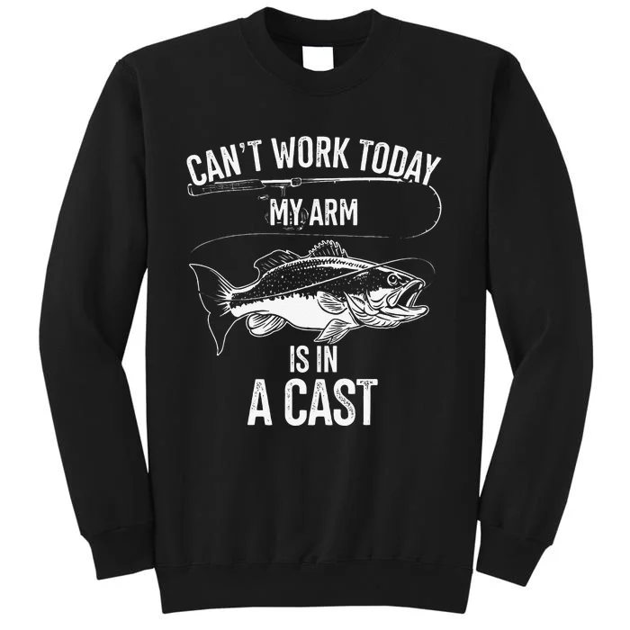 My Arm Is In A Cast Fishing Enthusiasts Fishing Themed Gift Tall Sweatshirt