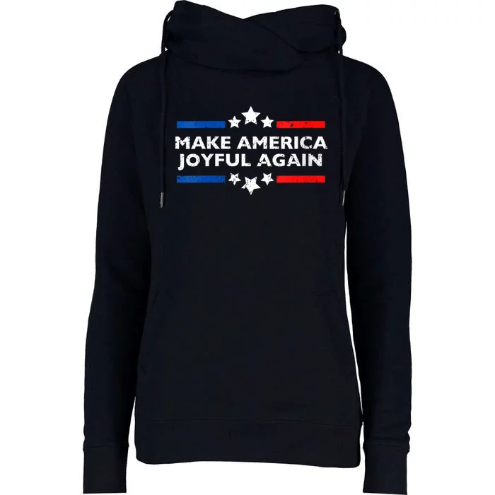 Make America Joyeful Again Kamala Harris Tim Walz Waltz 2024 Joyful Warriors Womens Funnel Neck Pullover Hood