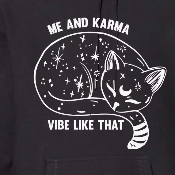 Me and Karma vibe like that Premium Hoodie