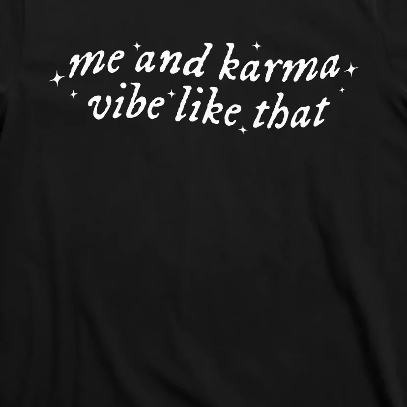 Me And Karma Vibe Like That T-Shirt