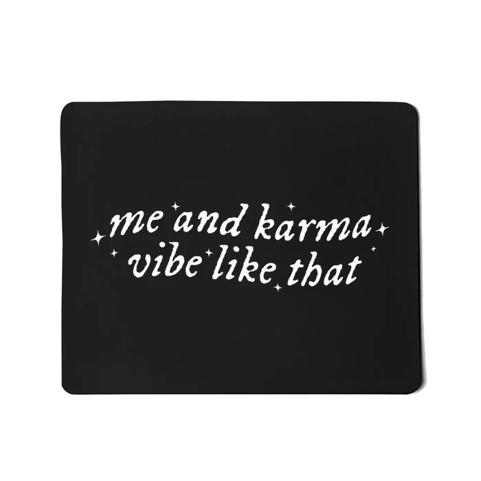 Me And Karma Vibe Like That Mousepad