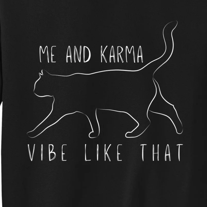 Me and Karma Vibe like that - Cat Lover Sweatshirt