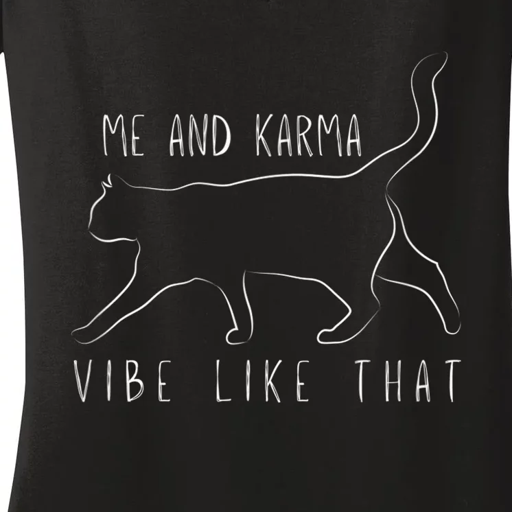 Me and Karma Vibe like that - Cat Lover Women's V-Neck T-Shirt