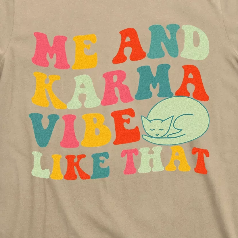 Me And Karma Vibe Like That Funny Groovy Cat T-Shirt