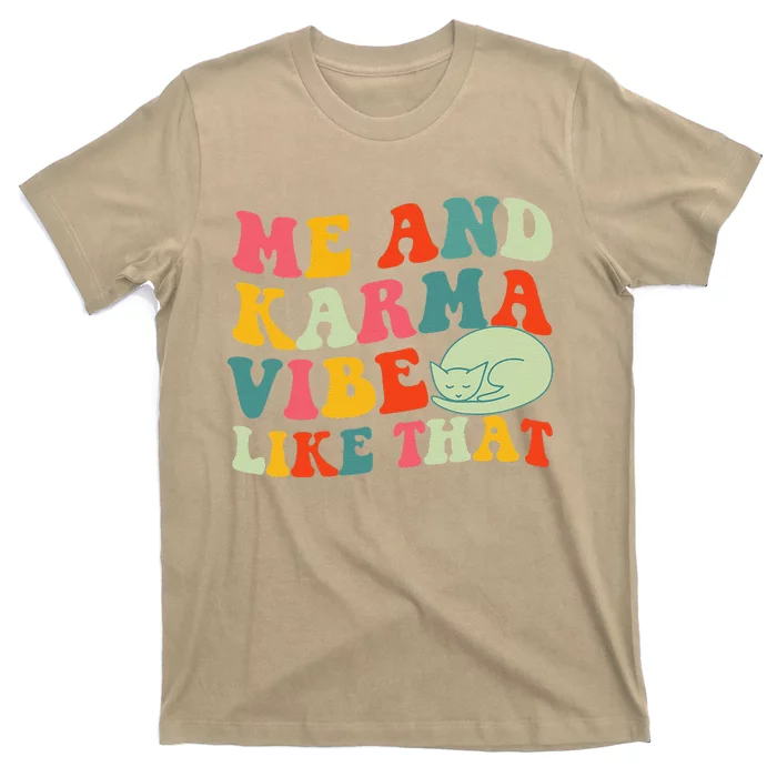 Me And Karma Vibe Like That Funny Groovy Cat T-Shirt