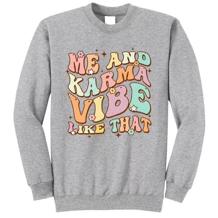 Me And Karma Vibe Like That Funny Groovy Hippie Flower Tall Sweatshirt