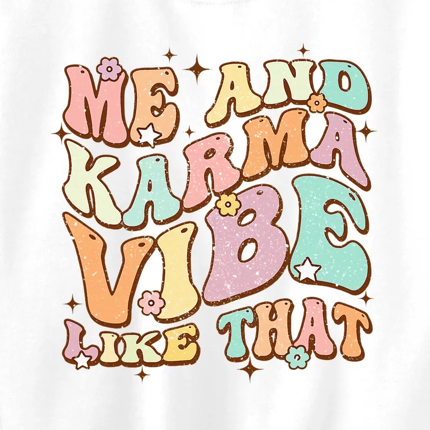 Me And Karma Vibe Like That Funny Groovy Hippie Flower Kids Sweatshirt