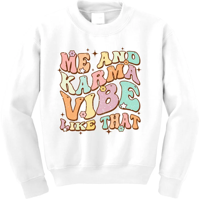 Me And Karma Vibe Like That Funny Groovy Hippie Flower Kids Sweatshirt