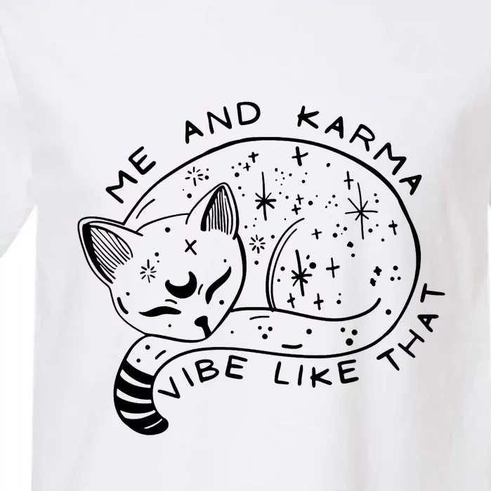 Me And Karma Vibe Like That Funny Lazy Cat Garment-Dyed Heavyweight T-Shirt