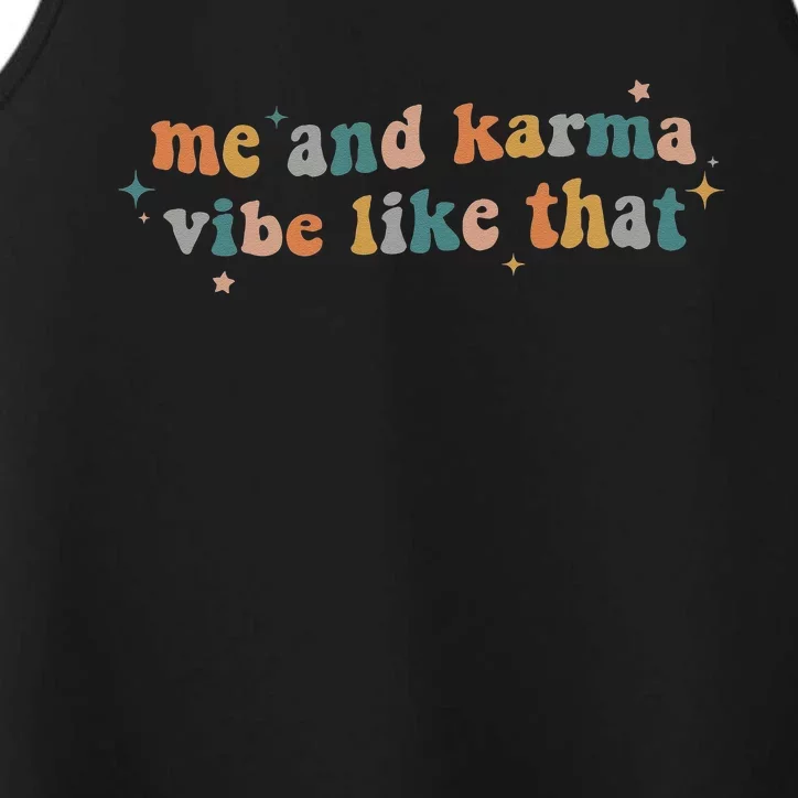 Me And Karma Vibe Like That Performance Tank