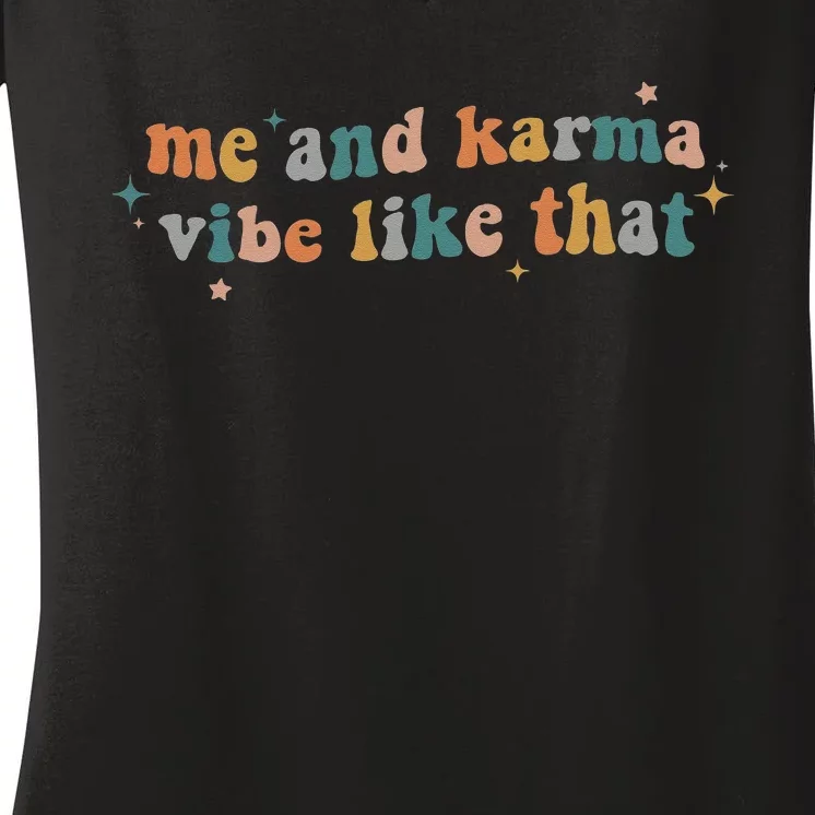 Me And Karma Vibe Like That Women's V-Neck T-Shirt