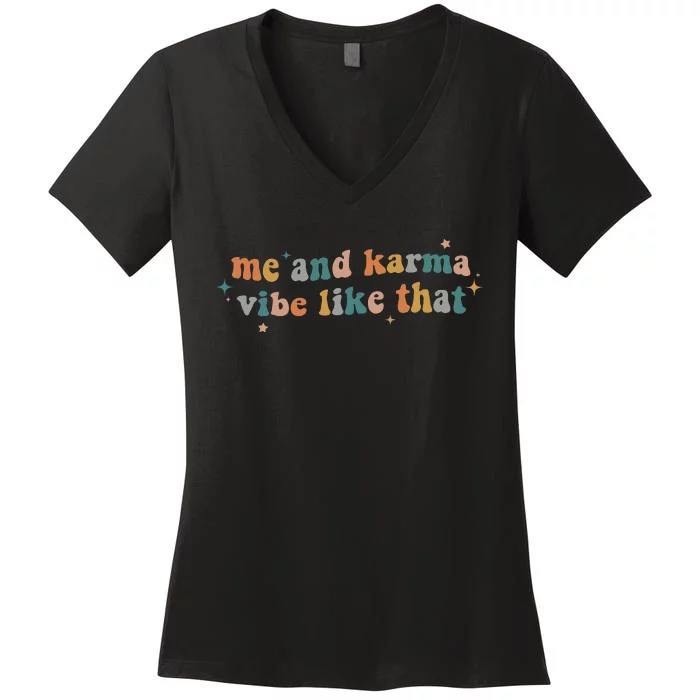 Me And Karma Vibe Like That Women's V-Neck T-Shirt