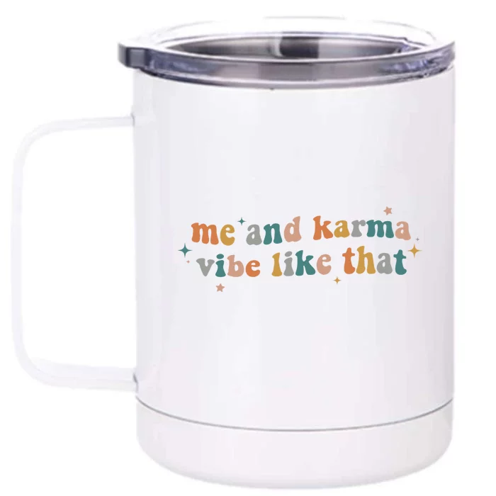 Me And Karma Vibe Like That Front & Back 12oz Stainless Steel Tumbler Cup