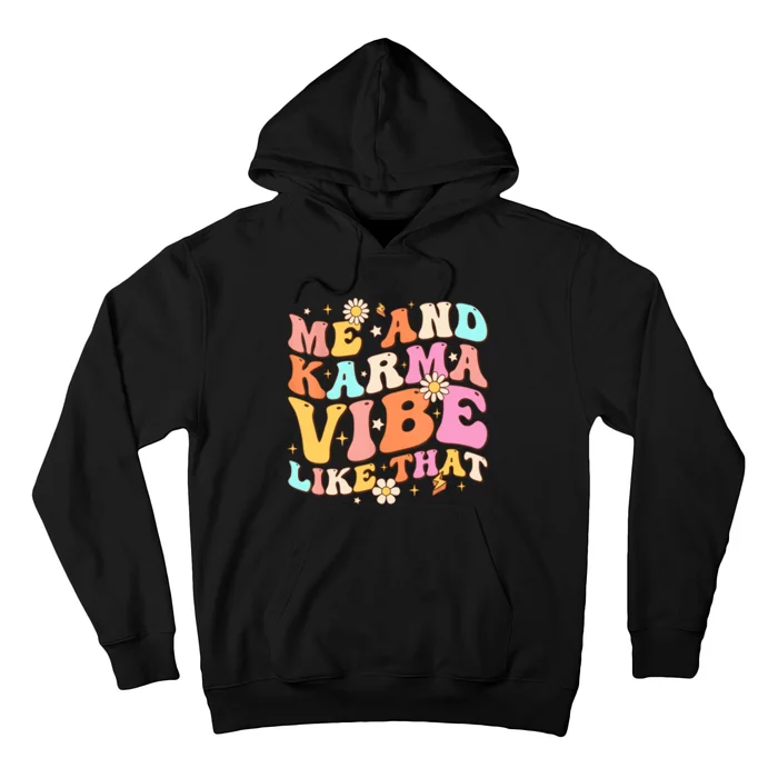 Me And Karma Vibe Like That Groovy Lover Funny Hippie Boho Hoodie