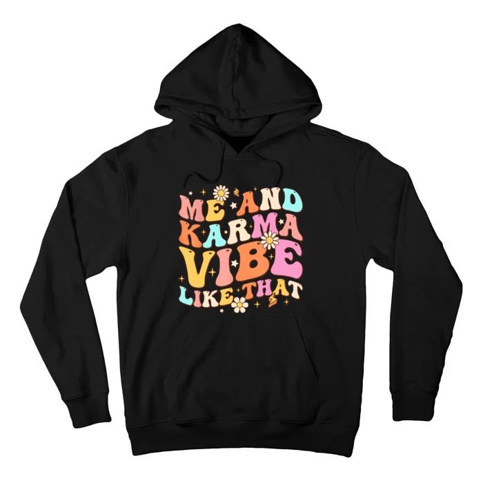 Me And Karma Vibe Like That Groovy Lover Funny Hippie Boho Tall Hoodie