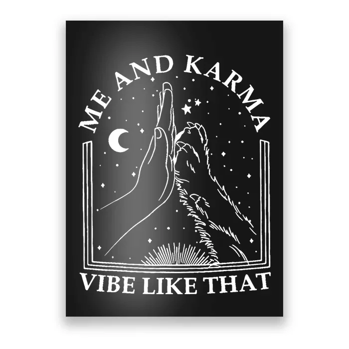 Me And Karma Vibe Like That Funny Cat Paw Poster